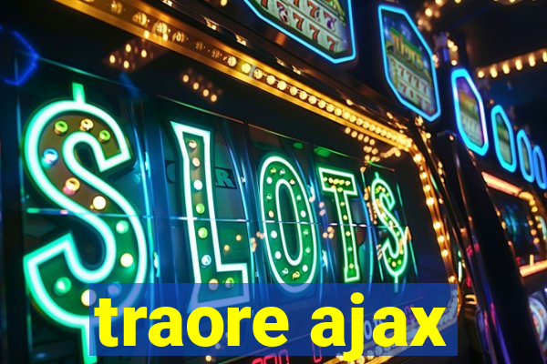 traore ajax