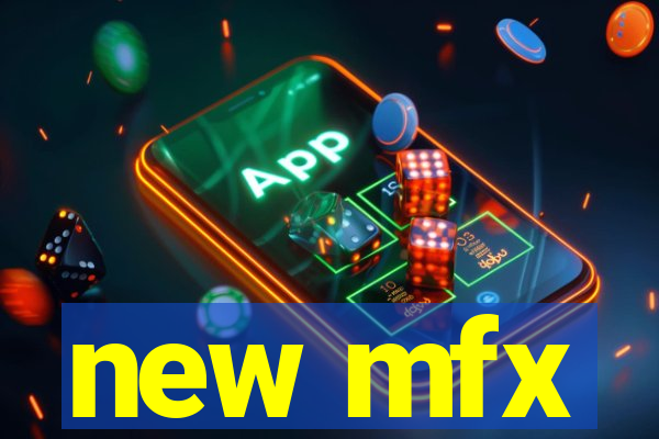 new mfx