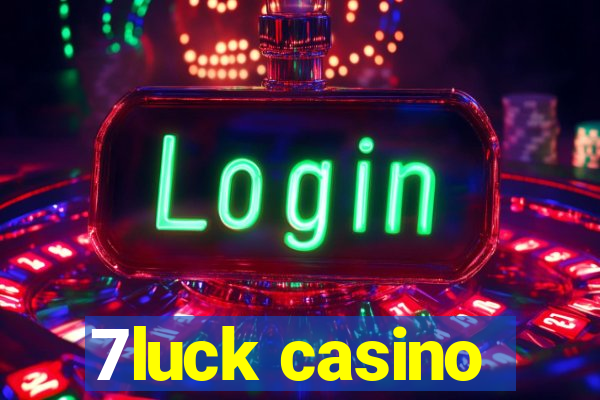 7luck casino