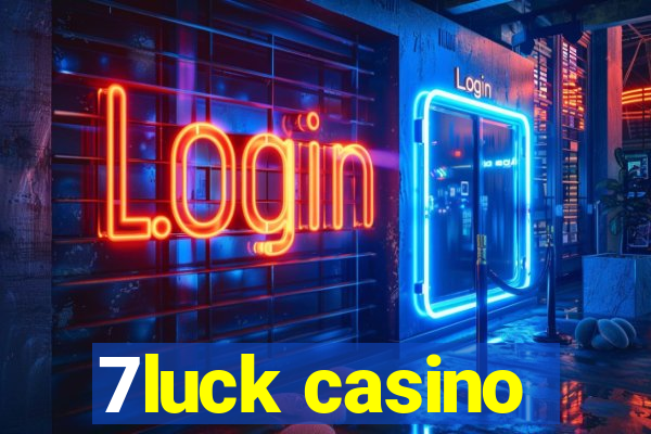 7luck casino