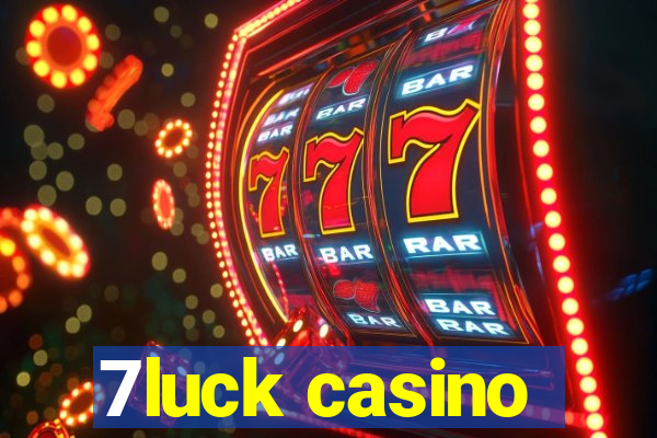 7luck casino