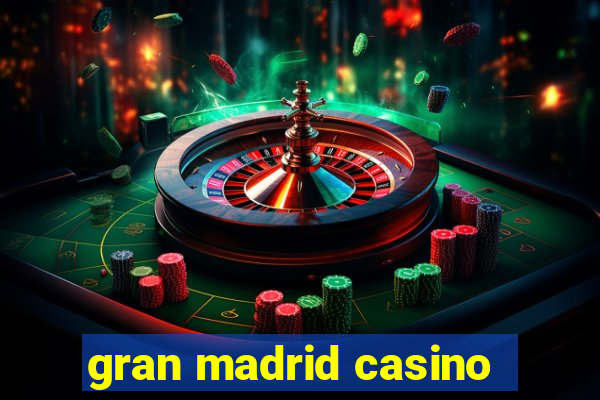 gran madrid casino