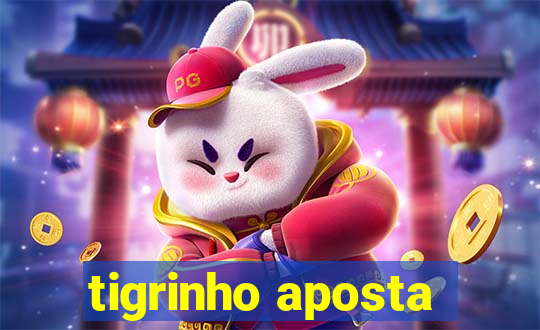 tigrinho aposta