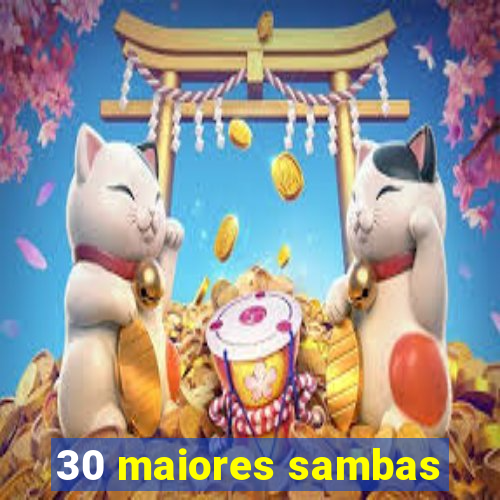 30 maiores sambas