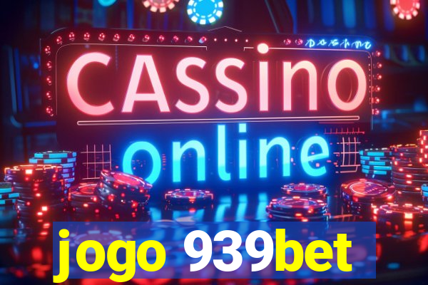 jogo 939bet