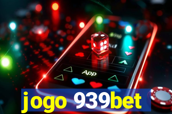 jogo 939bet