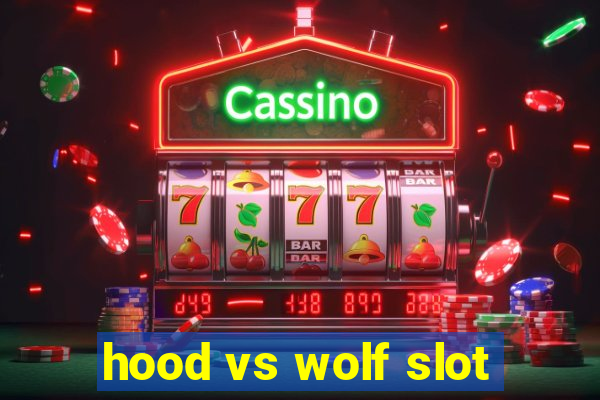 hood vs wolf slot