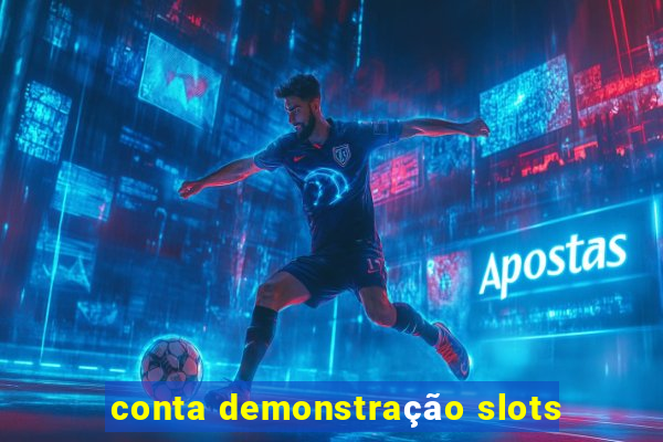 conta demonstração slots