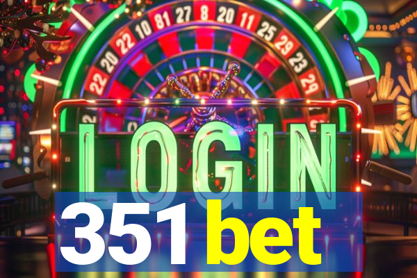 351 bet