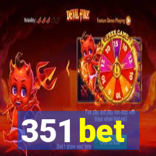 351 bet