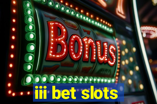 iii bet slots