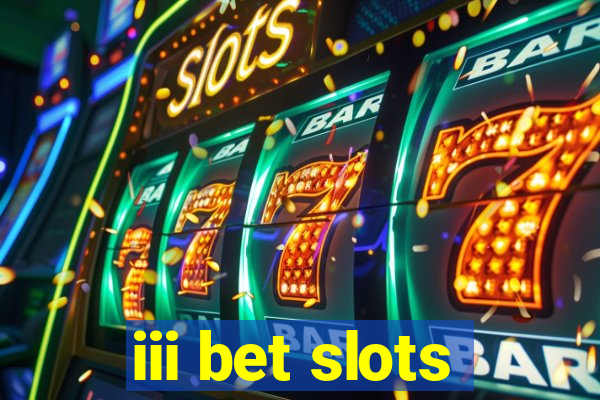 iii bet slots