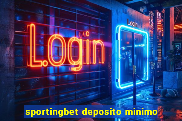 sportingbet deposito minimo