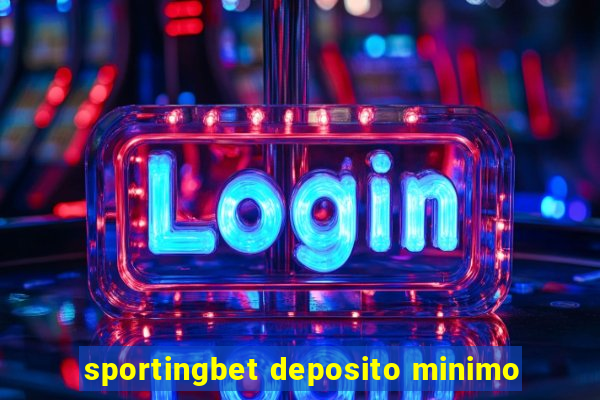 sportingbet deposito minimo