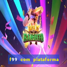 f99 com plataforma de jogos