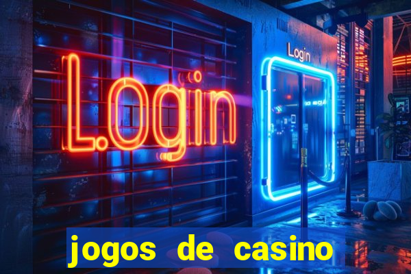 jogos de casino gr谩tis m谩quinas