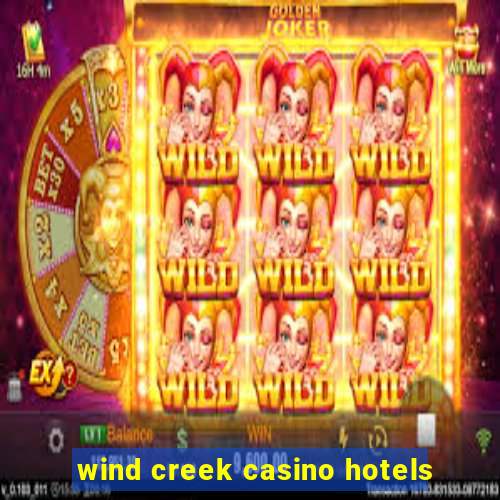 wind creek casino hotels