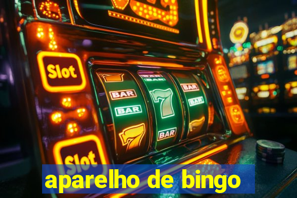 aparelho de bingo