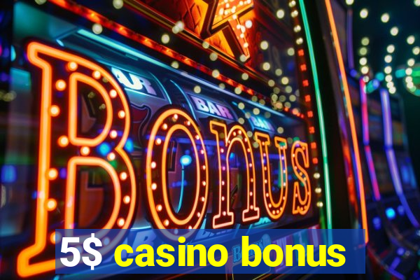 5$ casino bonus