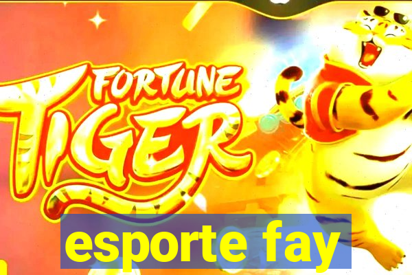 esporte fay