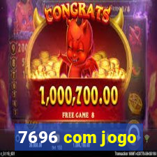 7696 com jogo