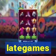 lategames