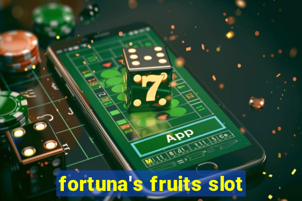 fortuna's fruits slot