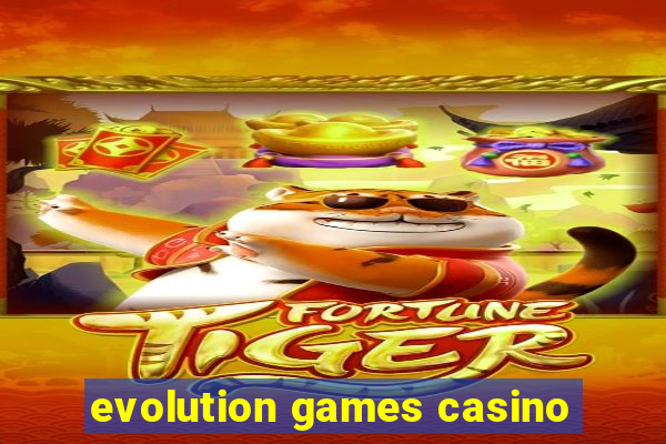 evolution games casino