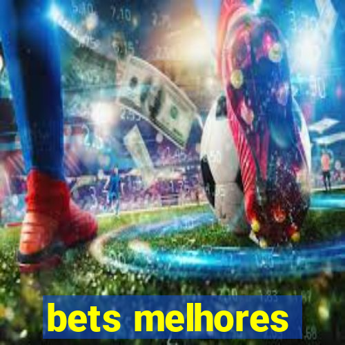 bets melhores