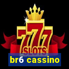 br6 cassino