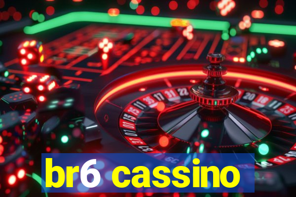 br6 cassino