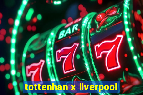 tottenhan x liverpool