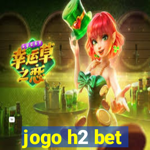 jogo h2 bet