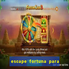 escape fortuna para fan 160