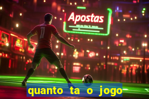 quanto ta o jogo do flamengo