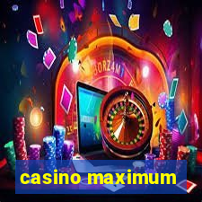 casino maximum