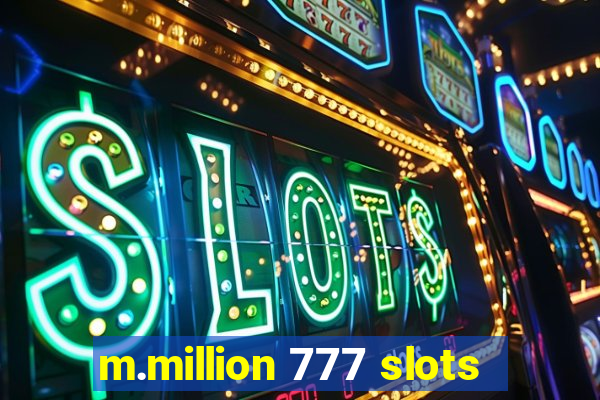 m.million 777 slots