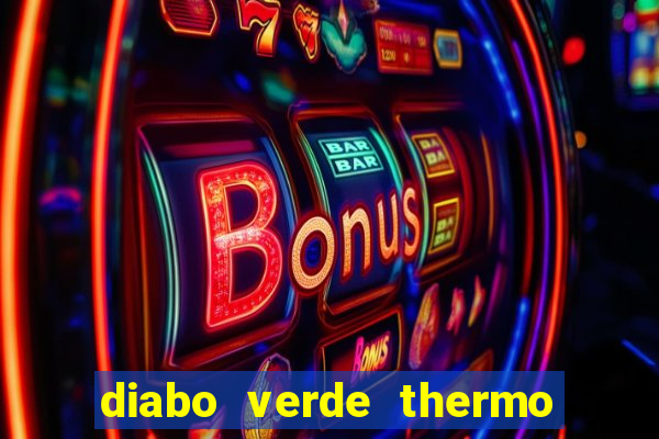 diabo verde thermo caps 茅 bom