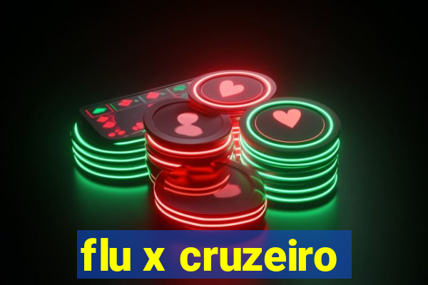 flu x cruzeiro