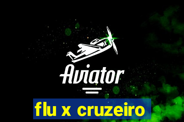 flu x cruzeiro