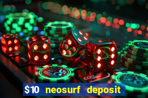 $10 neosurf deposit casinos australia