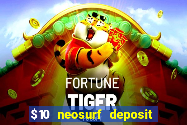 $10 neosurf deposit casinos australia