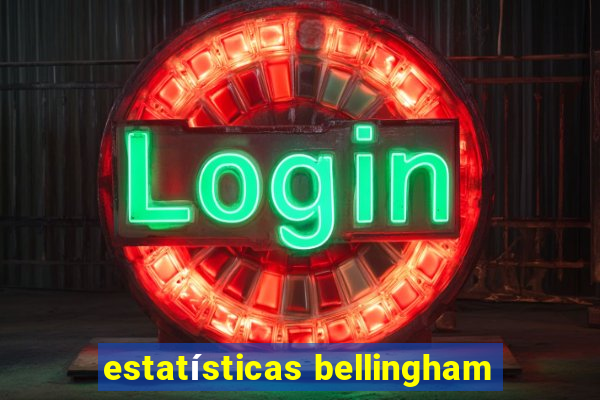 estatísticas bellingham