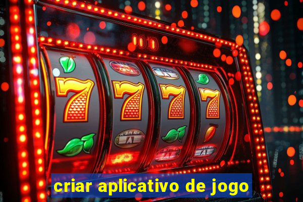 criar aplicativo de jogo