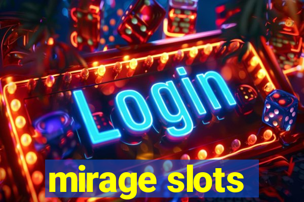 mirage slots