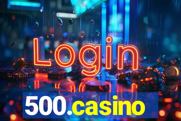 500.casino