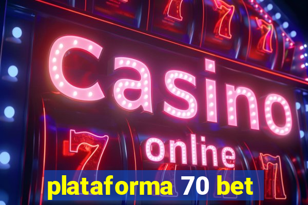 plataforma 70 bet