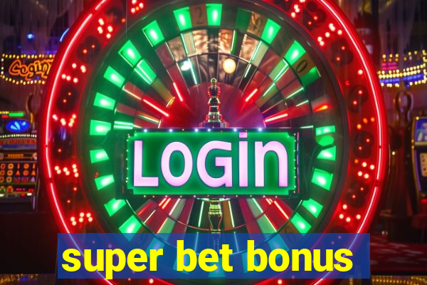 super bet bonus