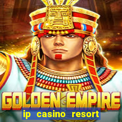 ip casino resort in biloxi