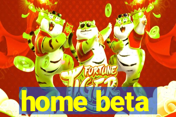 home beta